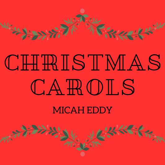 Christmas Carols by Micah Eddy